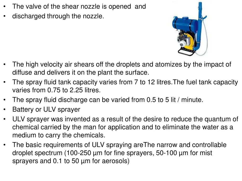 the valve of the shear nozzle is opened