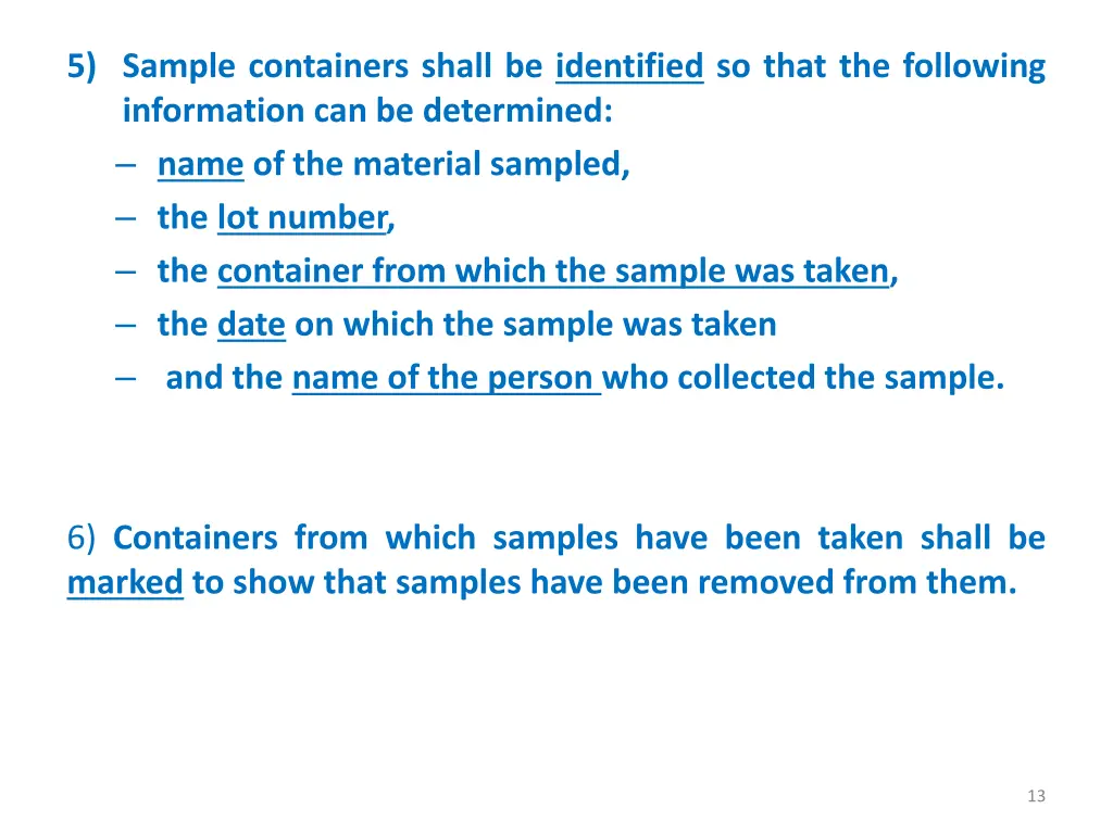 5 sample containers shall be identified so that