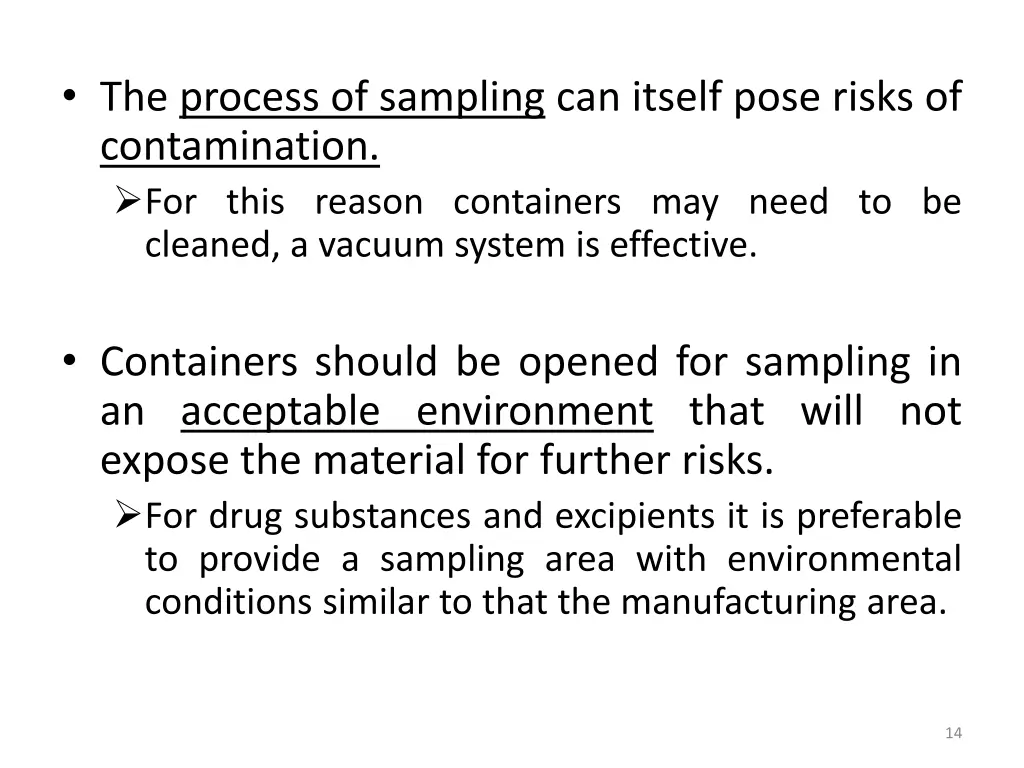 the process of sampling can itself pose risks