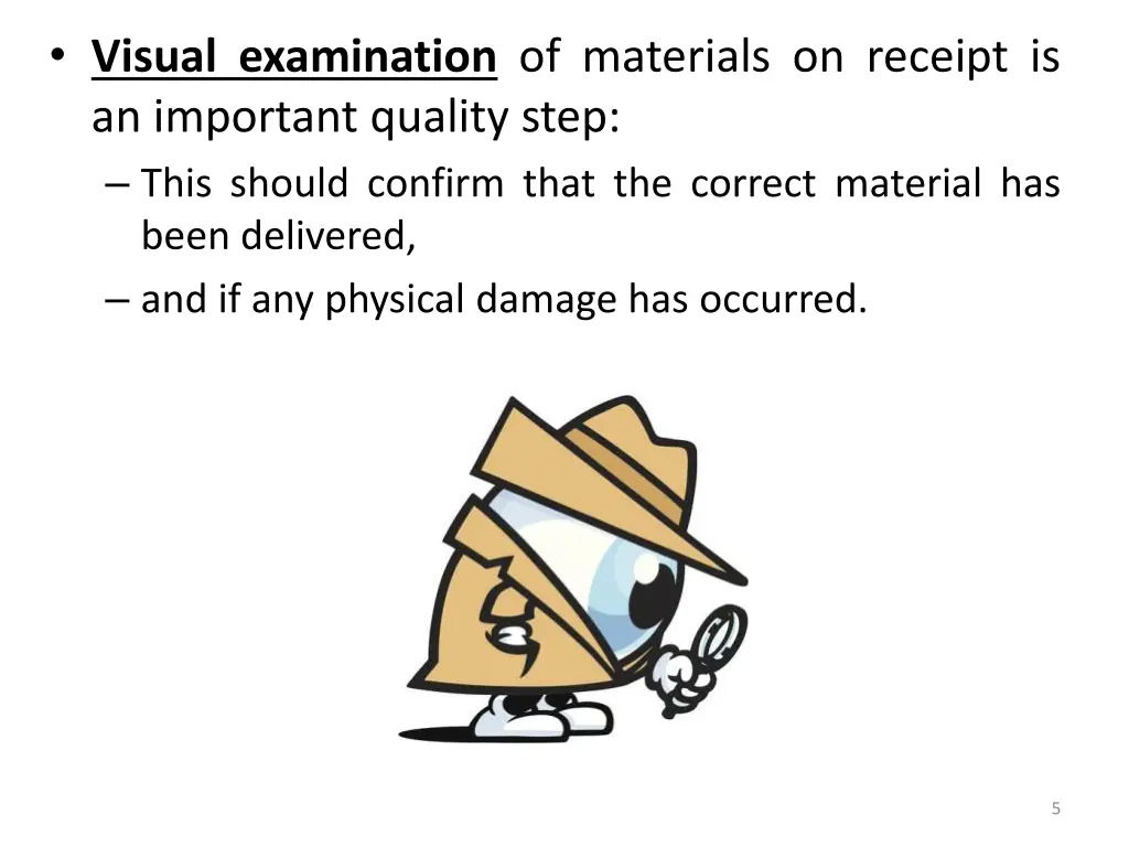 visual examination of materials on receipt