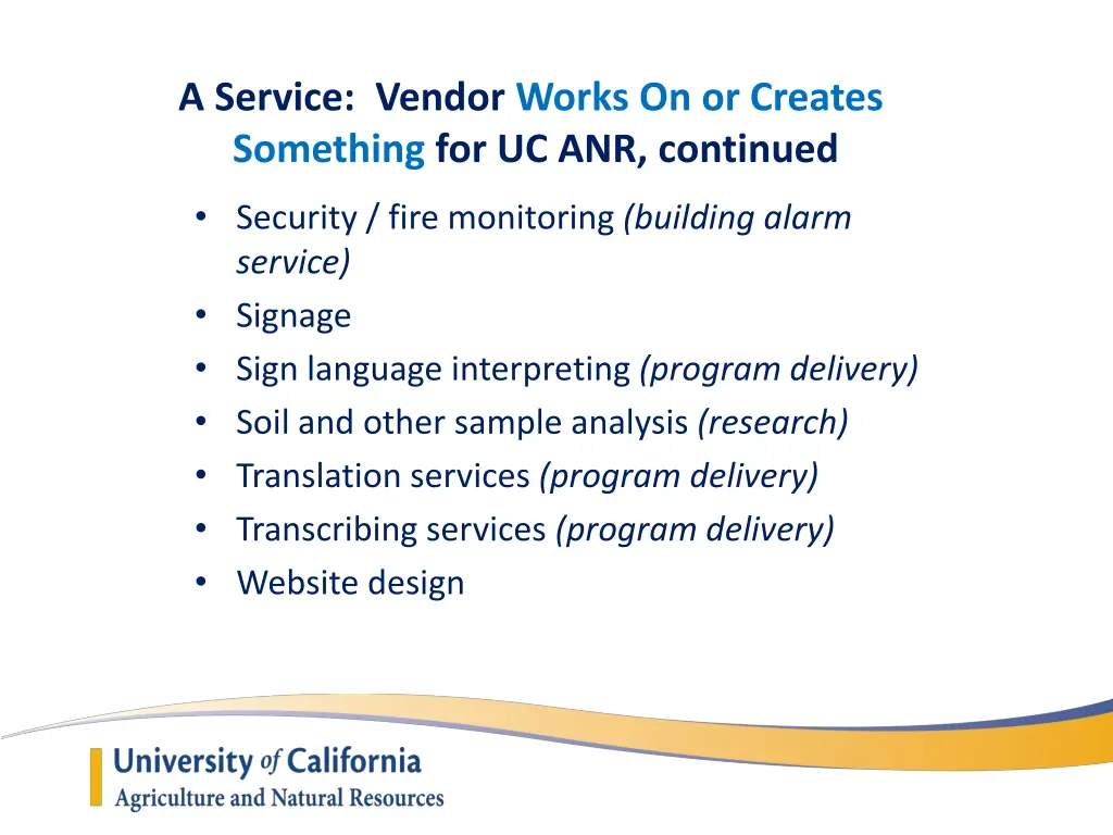 a service vendor works on or creates something 1