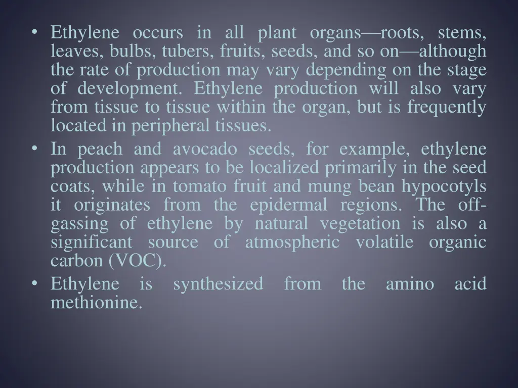 ethylene occurs in all plant organs roots stems