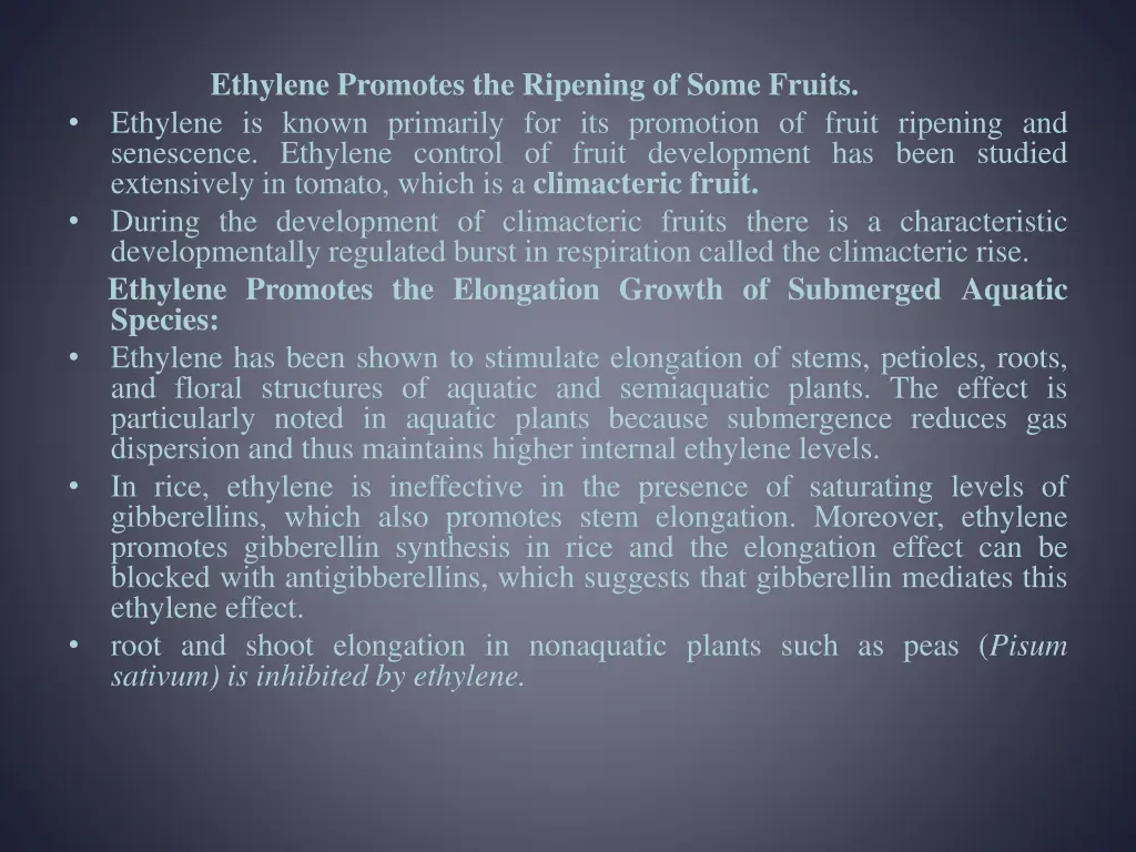 ethylene promotes the ripening of some fruits
