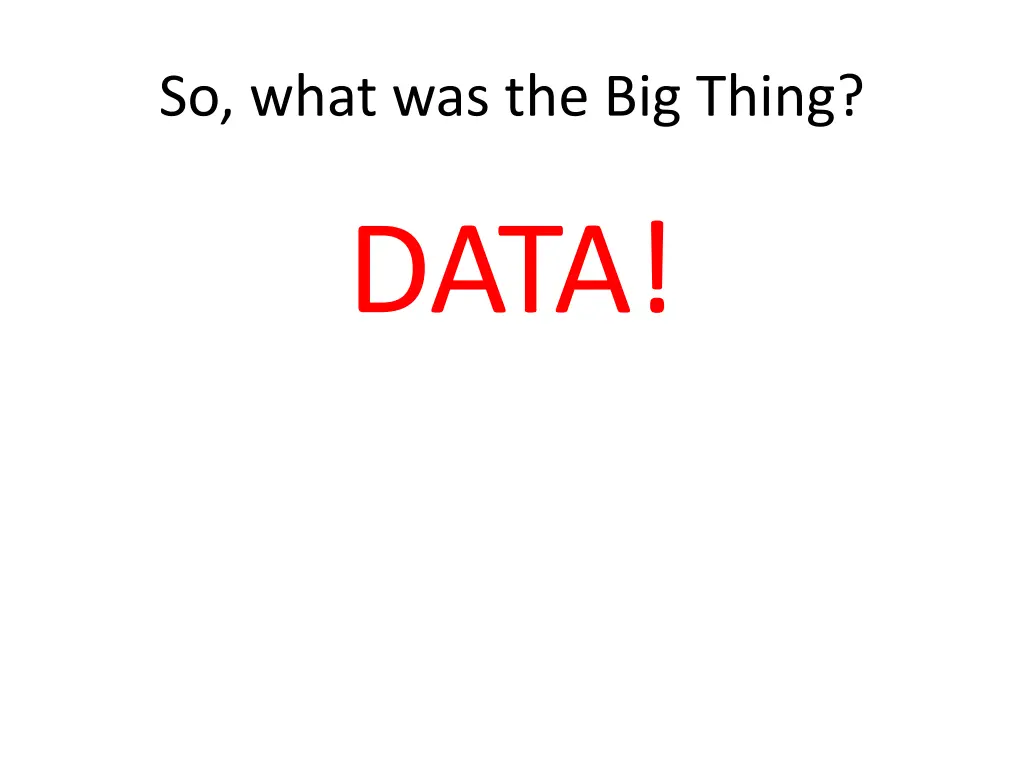 so what was the big thing 1