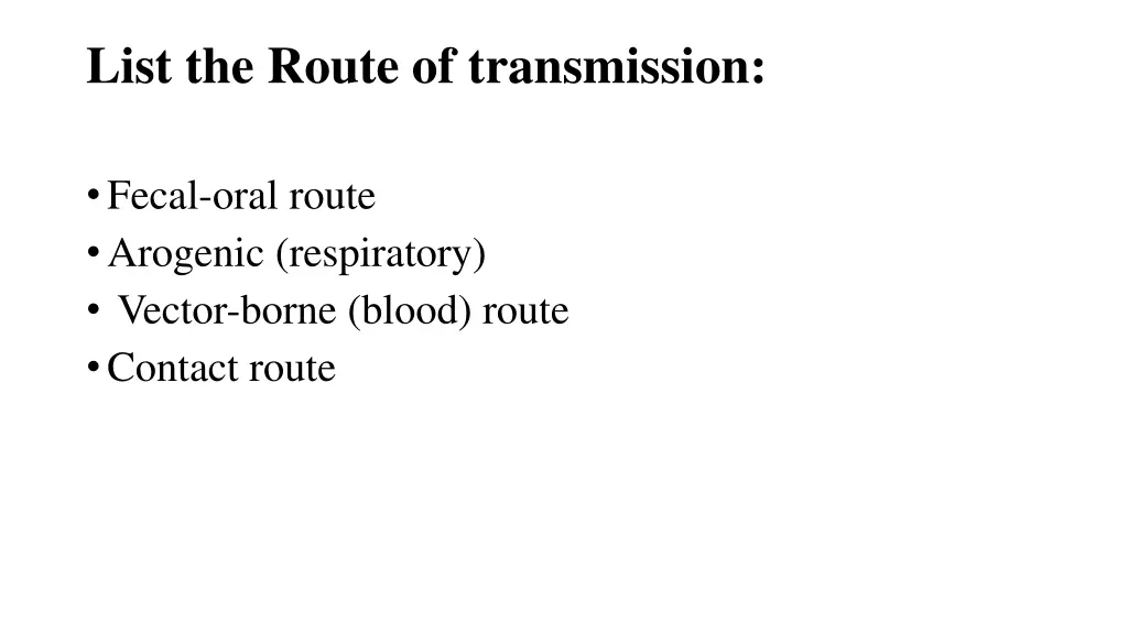 list the route of transmission