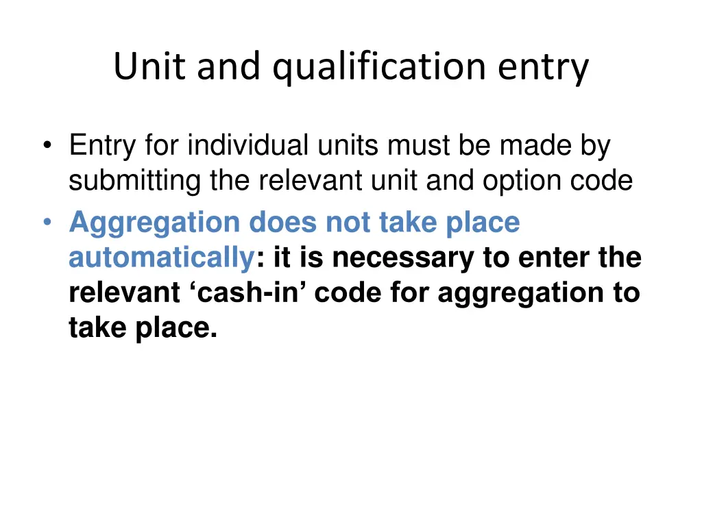 unit and qualification entry
