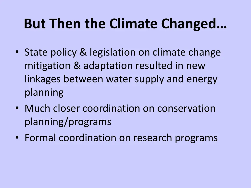 but then the climate changed