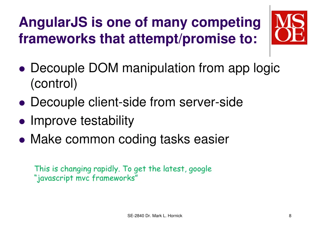 angularjs is one of many competing frameworks