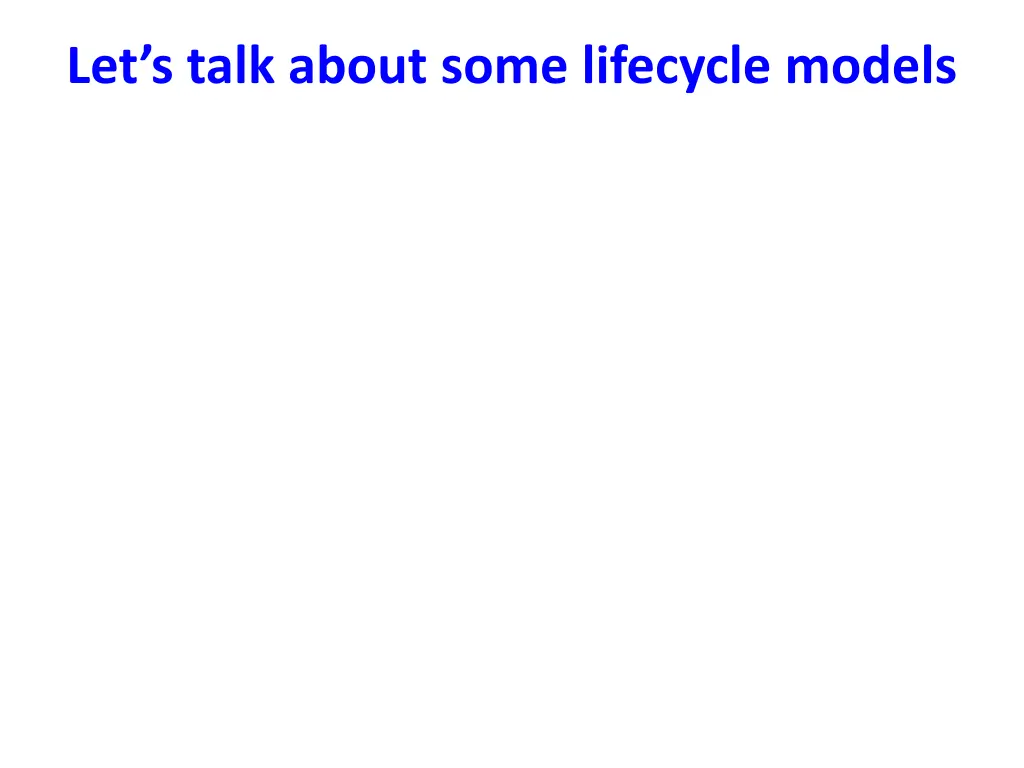 let s talk about some lifecycle models