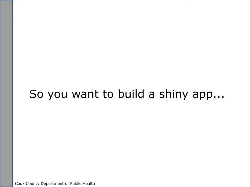 so you want to build a shiny app