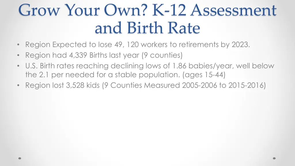 grow your own k 12 assessment and birth rate