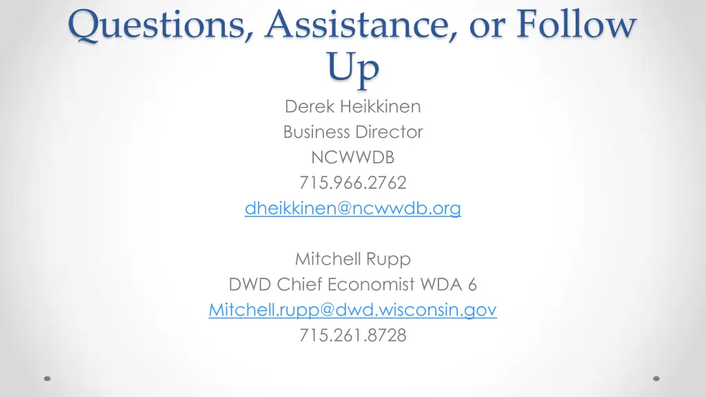 questions assistance or follow up derek heikkinen