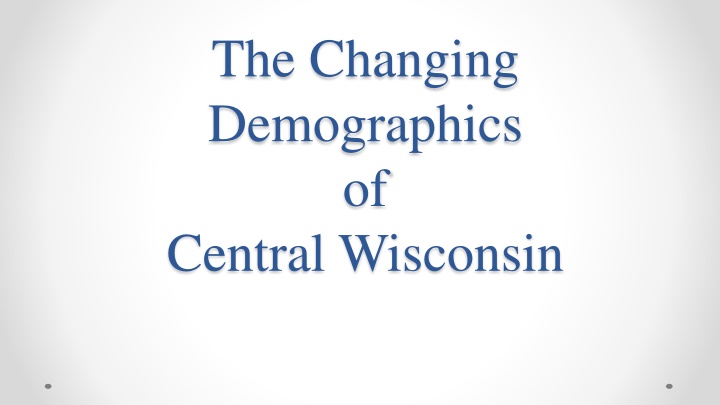 the changing demographics of central wisconsin
