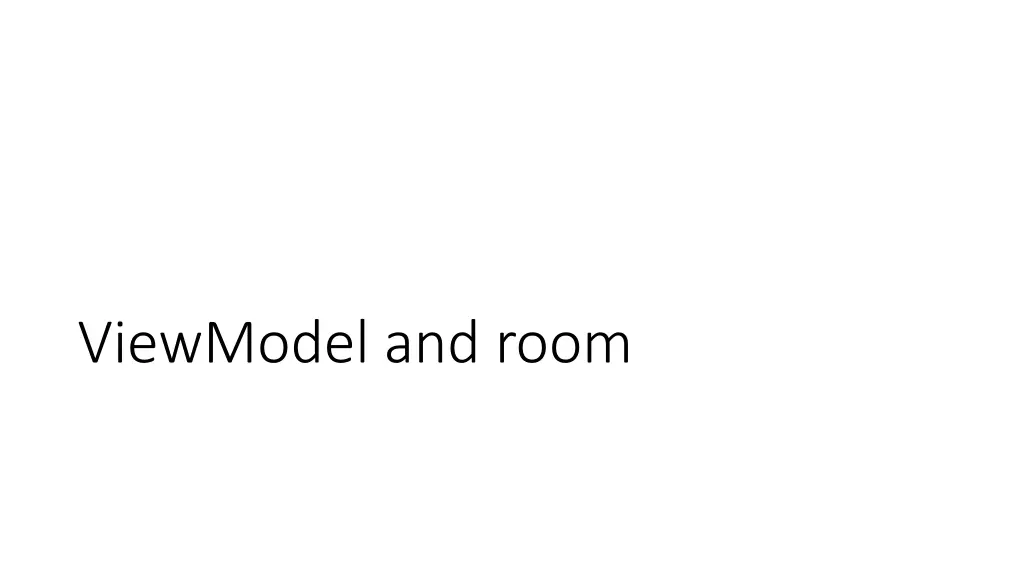 viewmodel and room