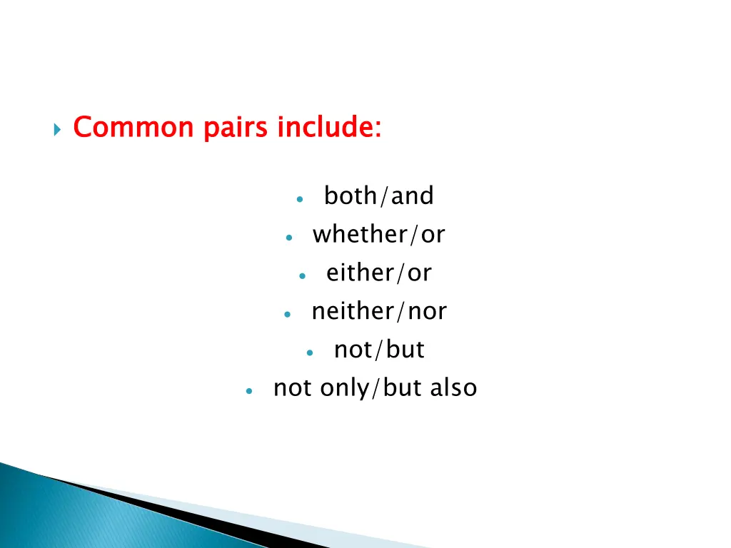 common pairs include
