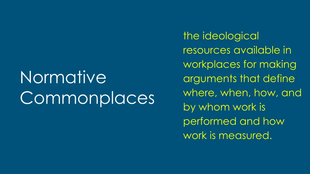 the ideological resources available in workplaces