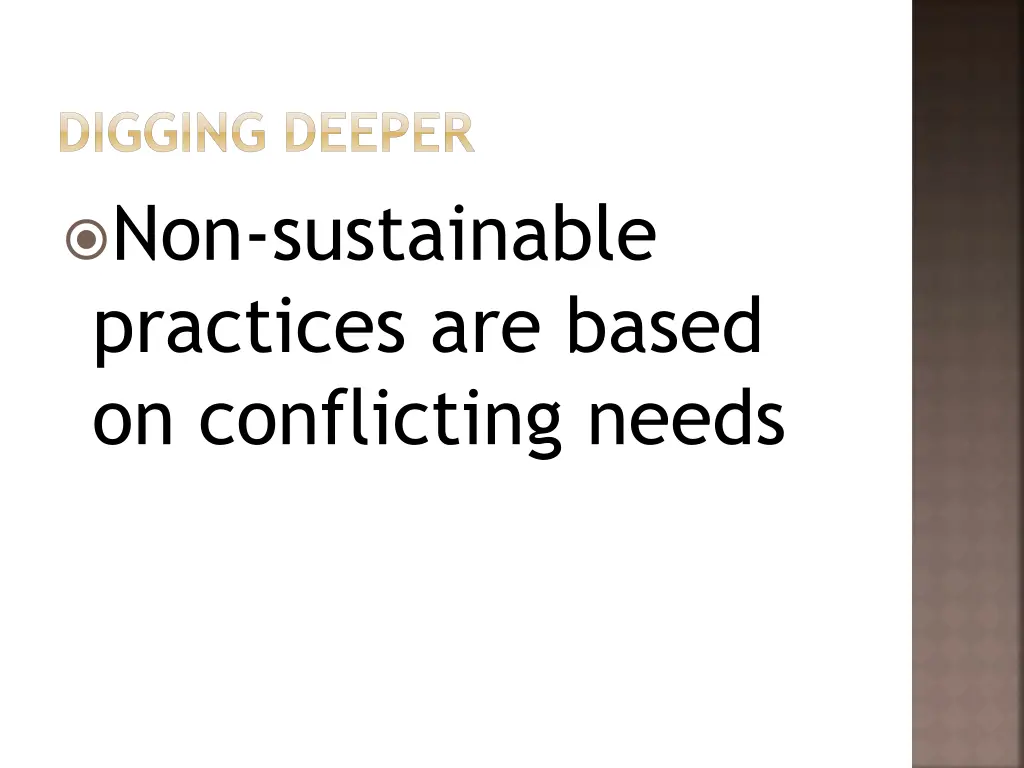 digging deeper non sustainable practices