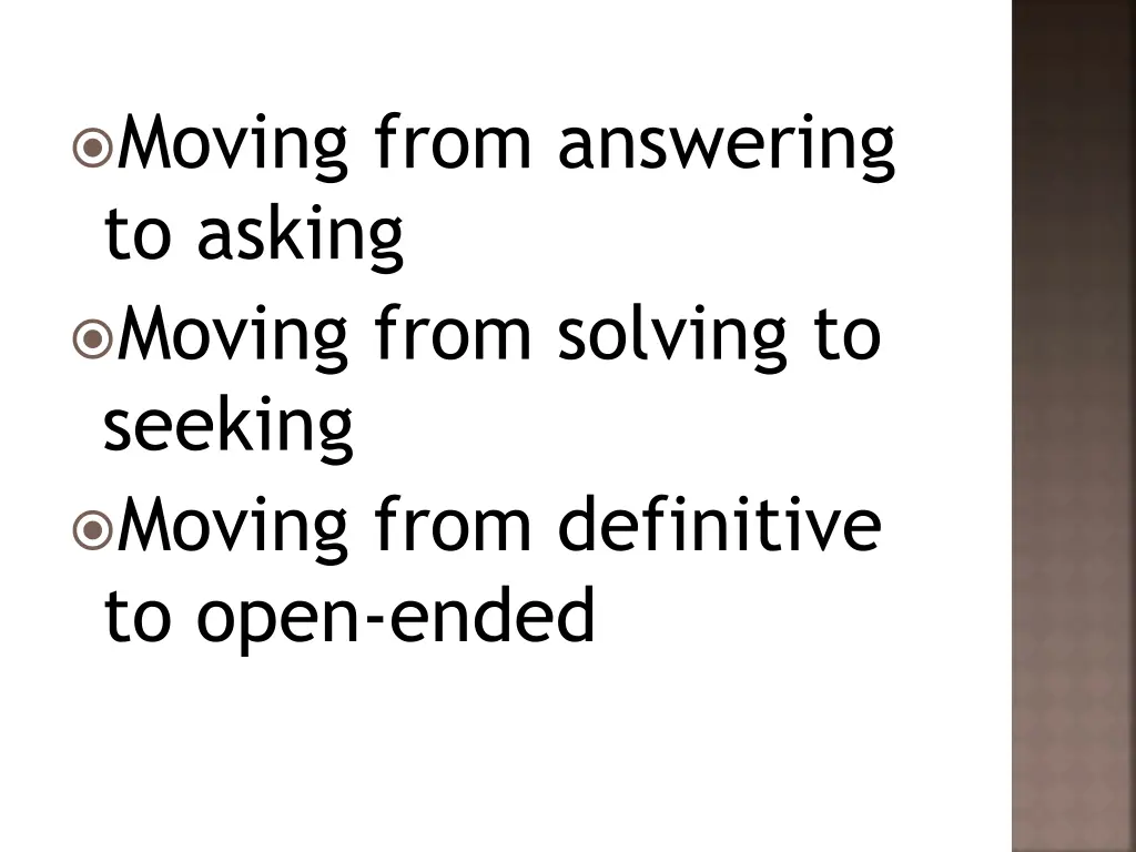 moving from answering to asking moving from