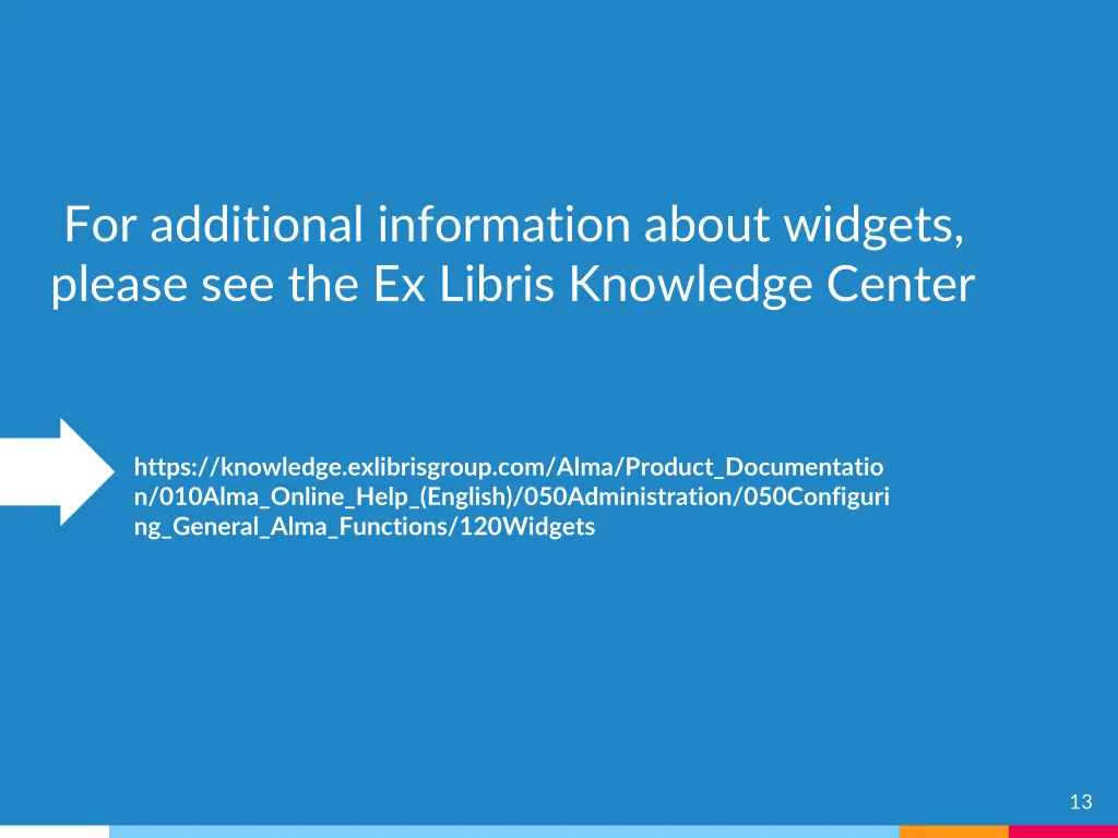 for additional information about widgets please