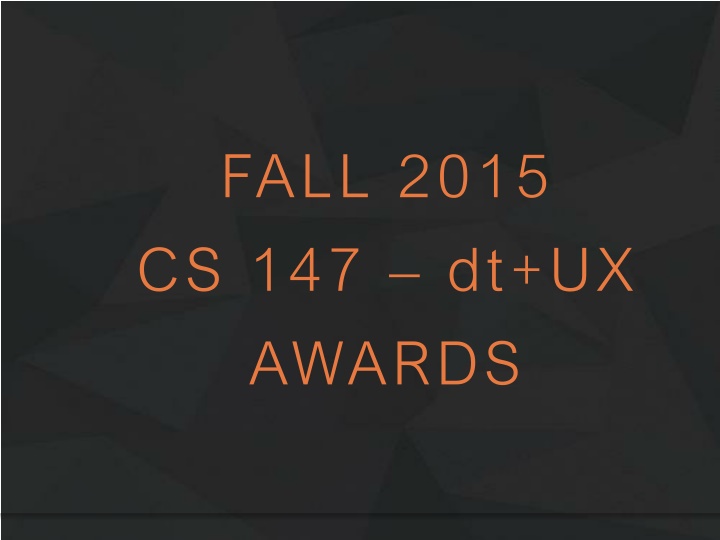 fall 2015 cs 147 dt ux awards