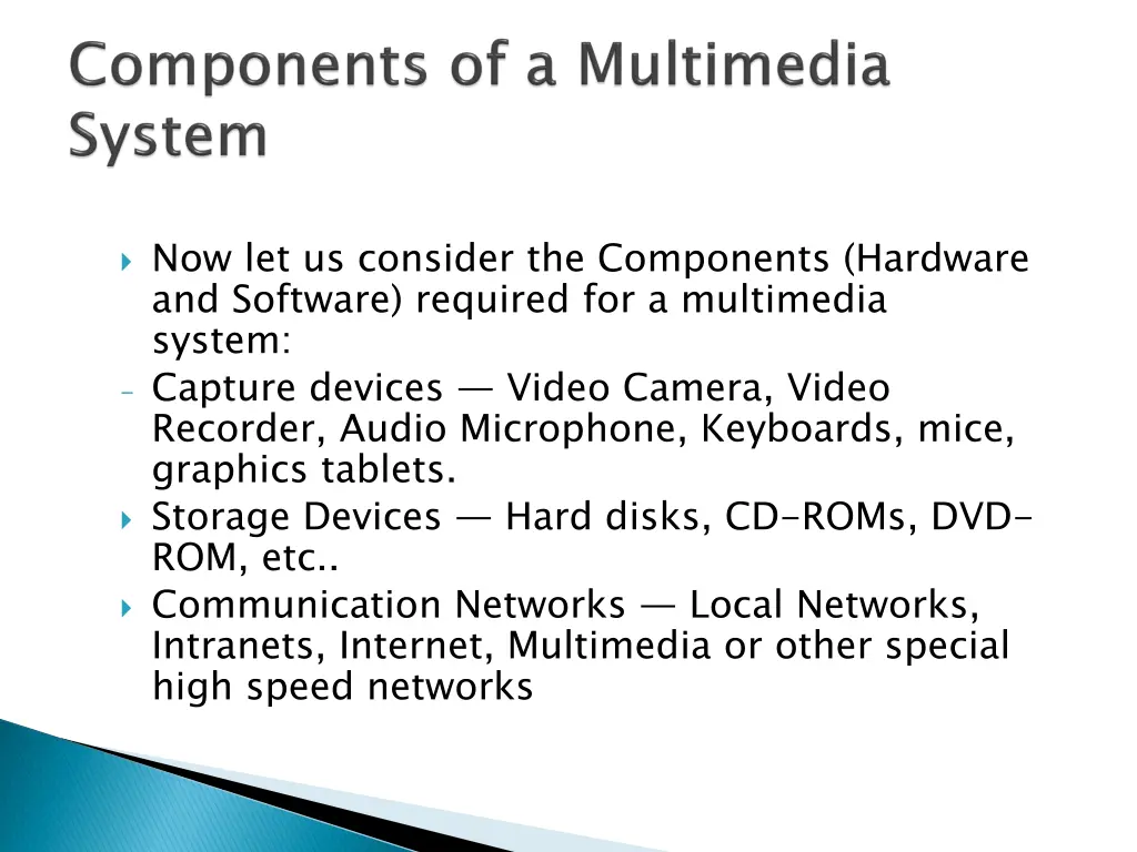 now let us consider the components hardware