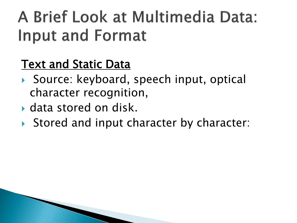 text and static data source keyboard speech input