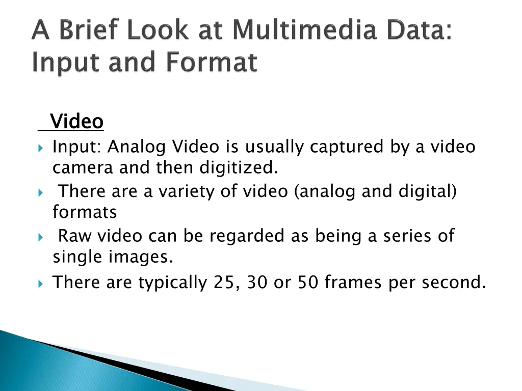 video input analog video is usually captured