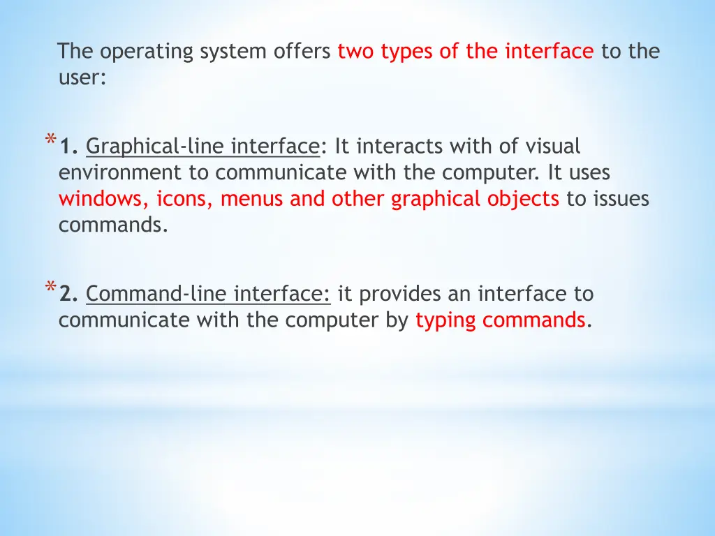 the operating system offers two types