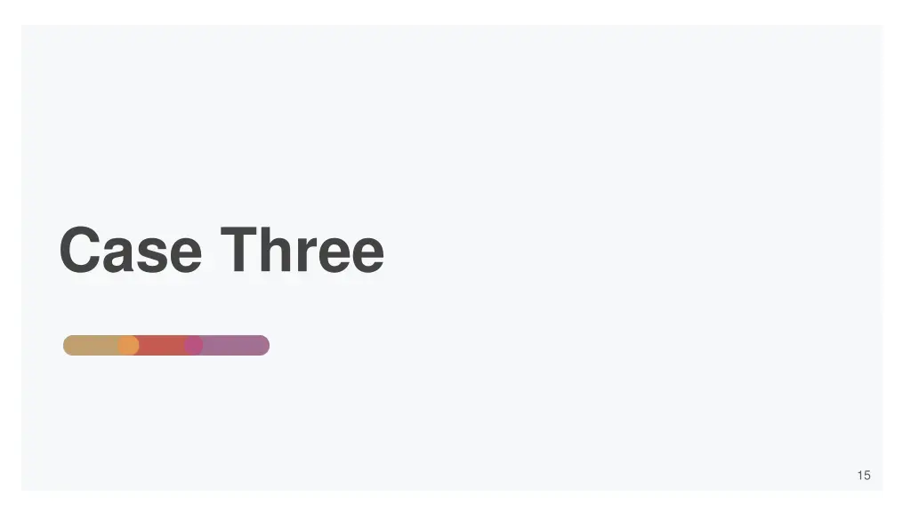 case three