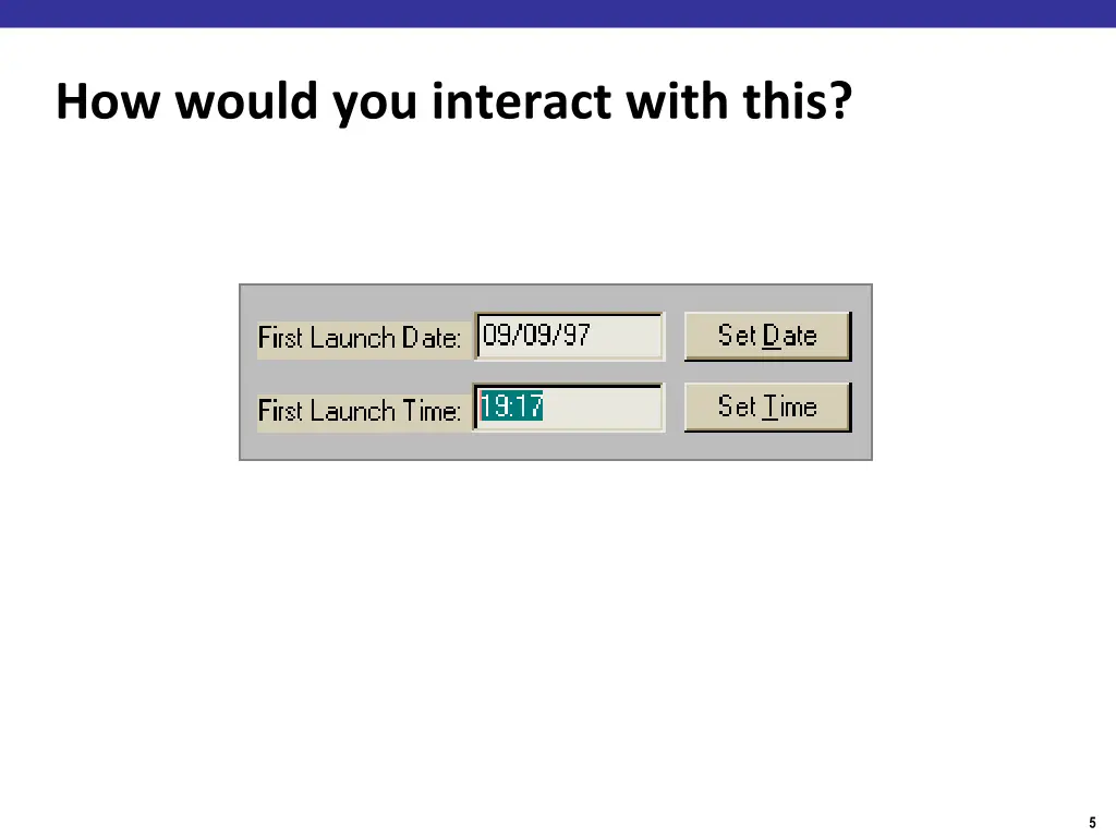how would you interact with this