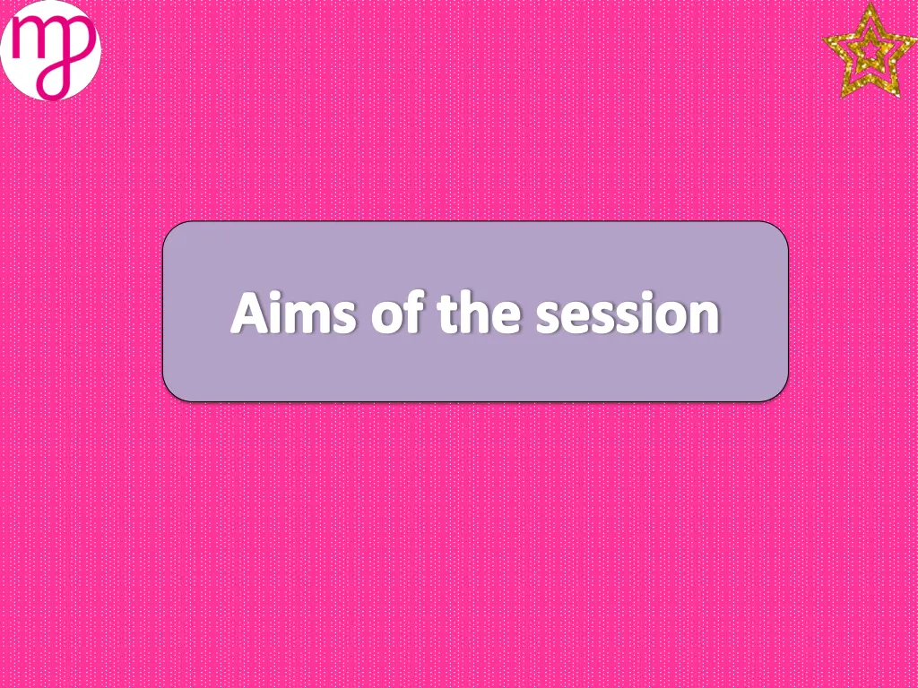 aims of session aims of the session