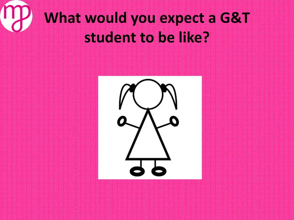 what would you expect a g t student to be like