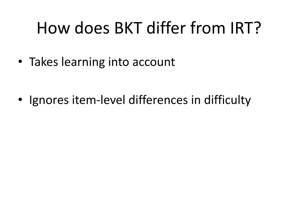 how does bkt differ from irt 1