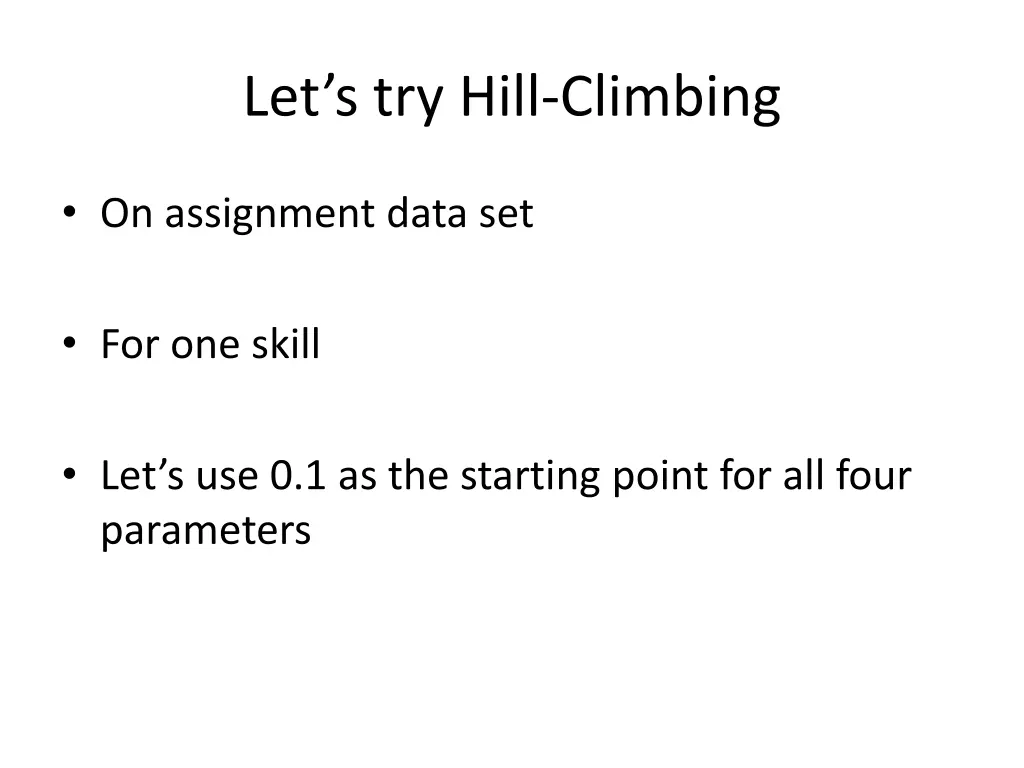 let s try hill climbing