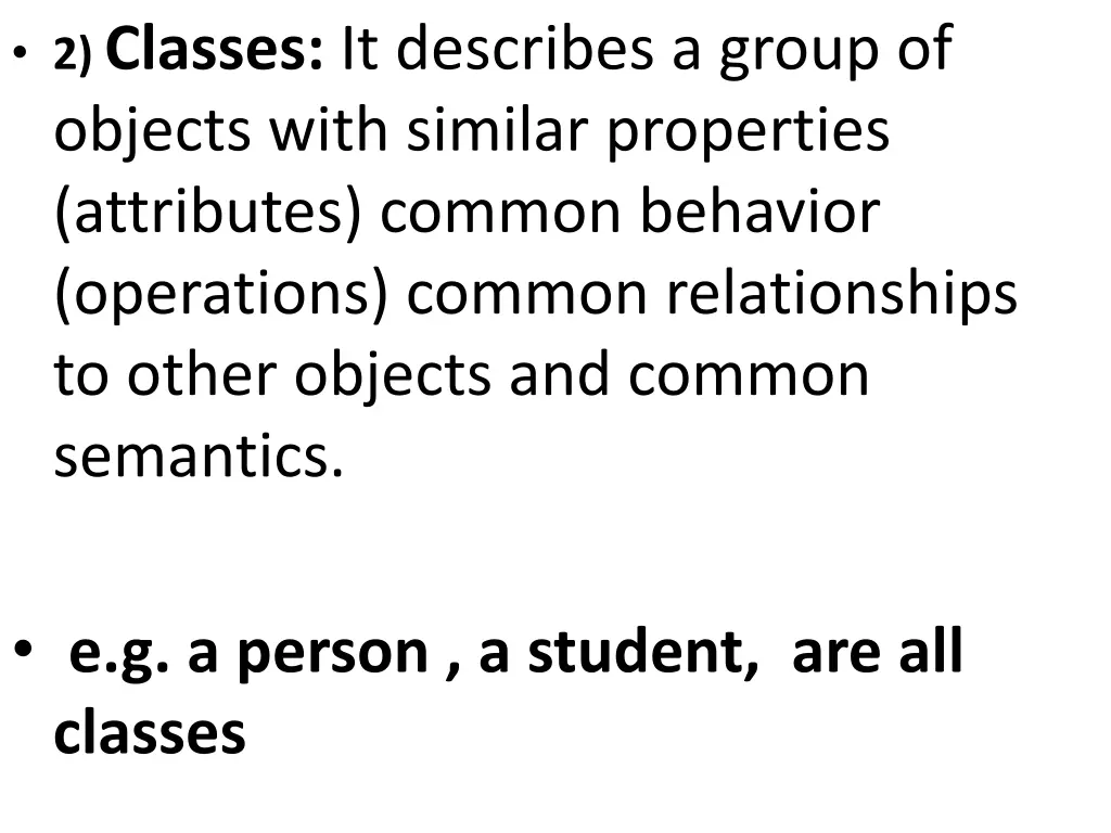 2 classes it describes a group of objects with