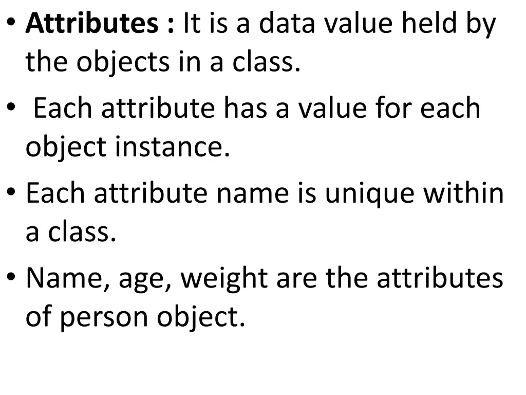 attributes it is a data value held by the objects