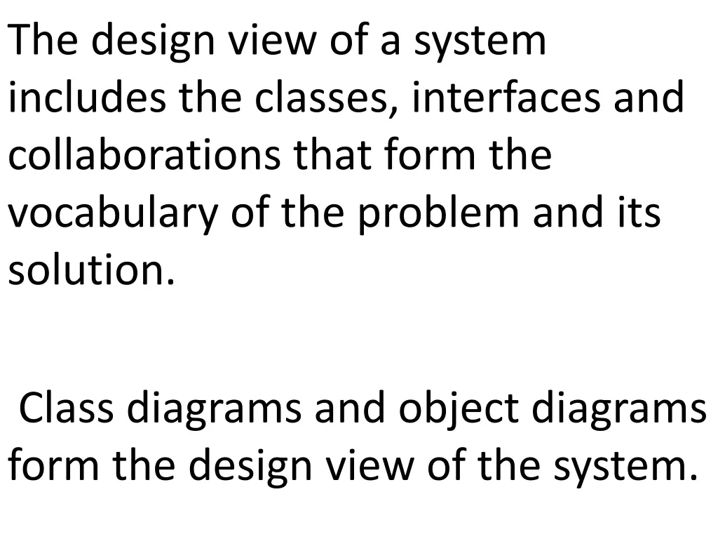 the design view of a system includes the classes