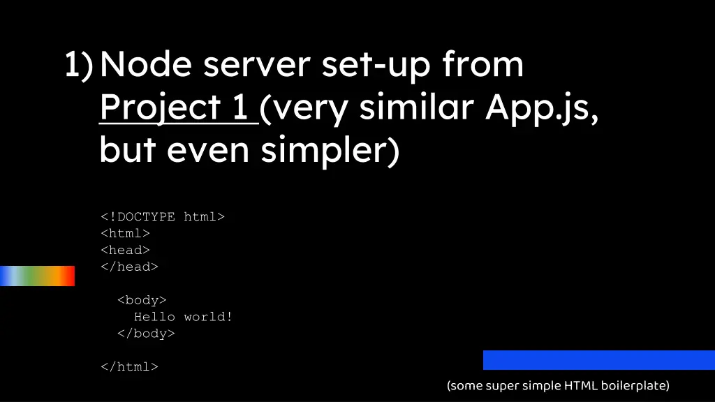 1 node server set up from project 1 very similar