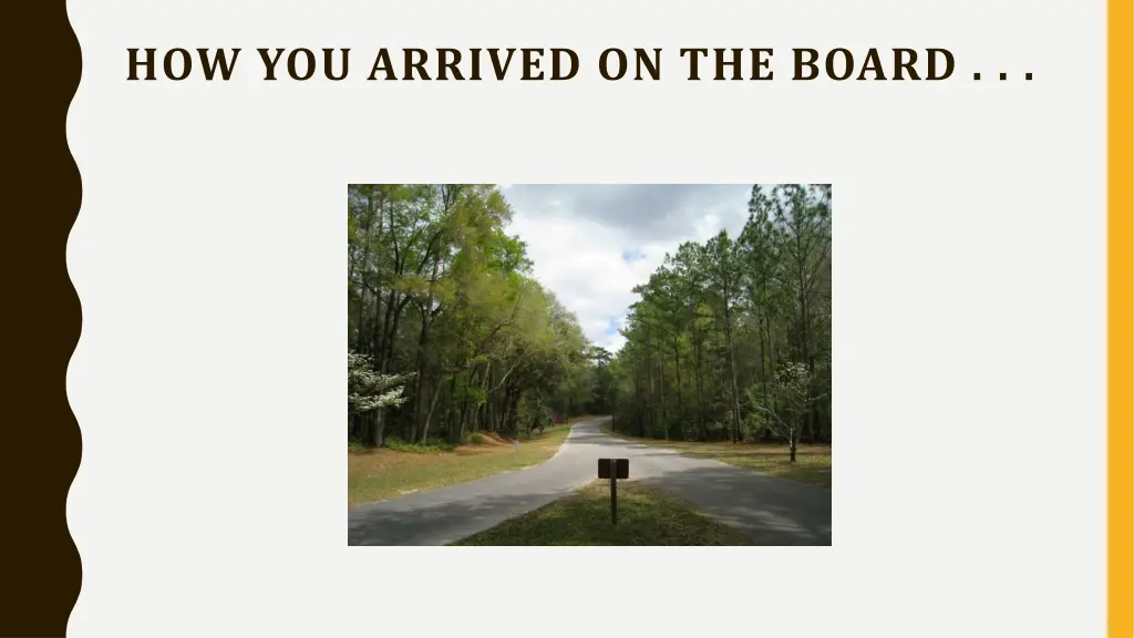 how you arrived on the board