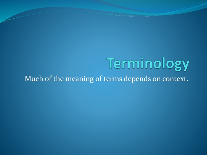 much of the meaning of terms depends on context
