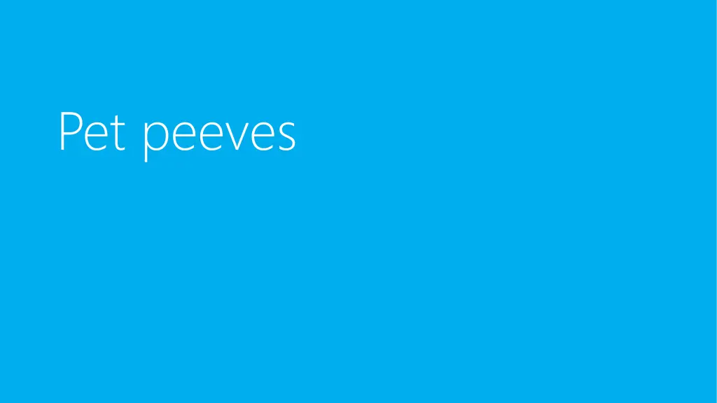 pet peeves