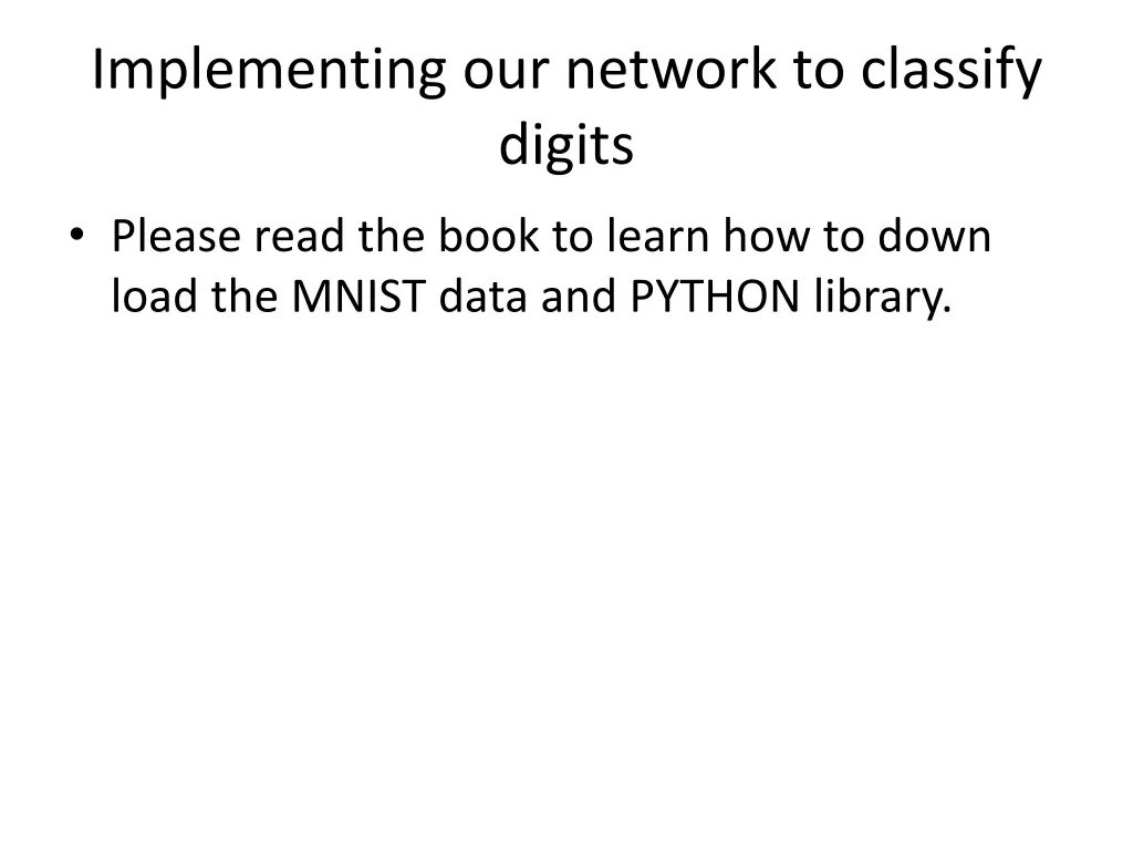 implementing our network to classify digits