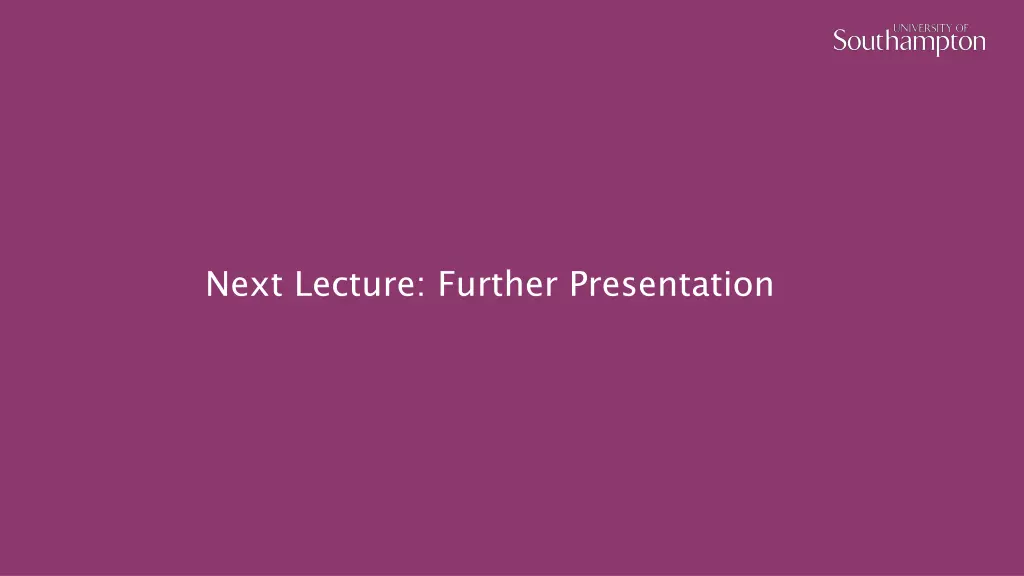 next lecture further presentation