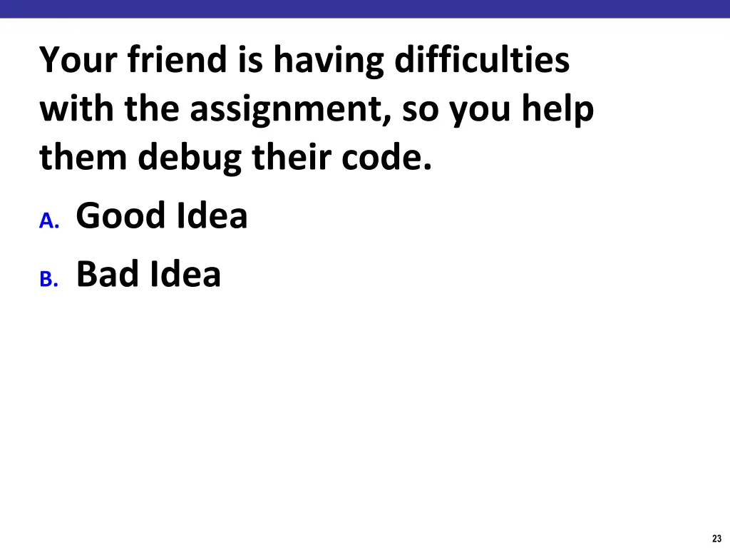 your friend is having difficulties with