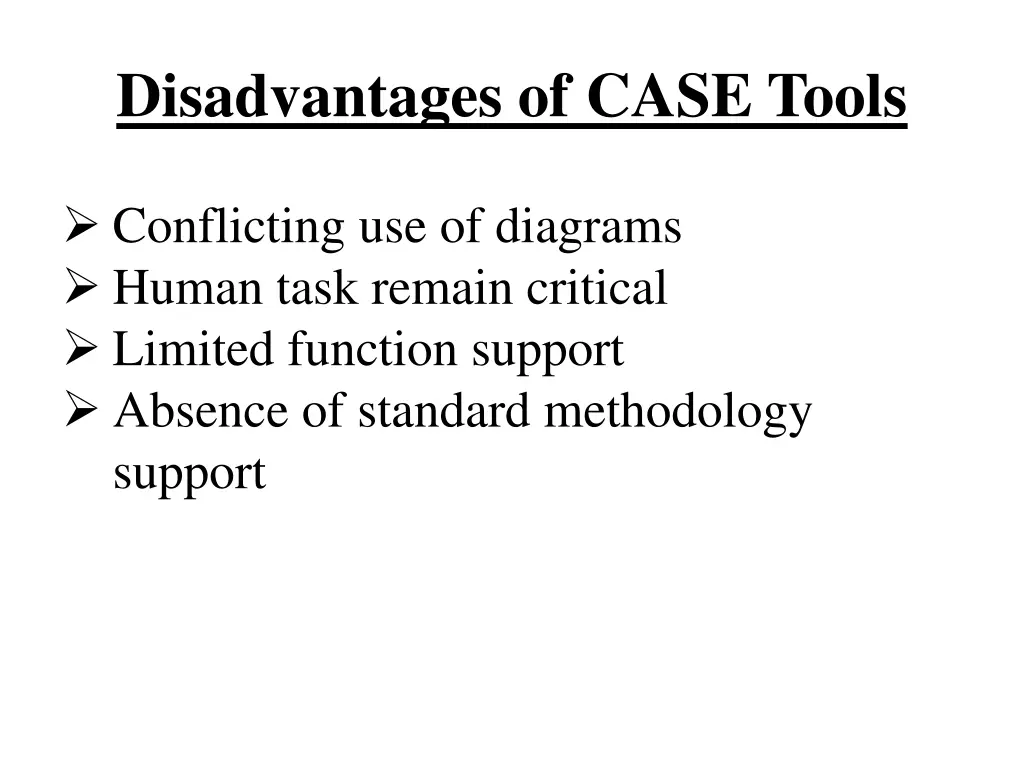 disadvantages of case tools
