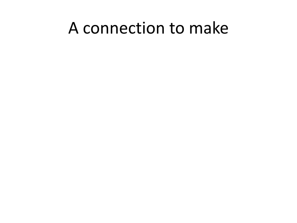 a connection to make