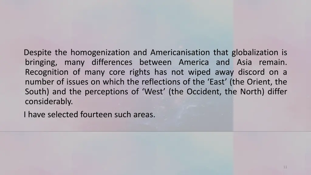 despite the homogenization and americanisation