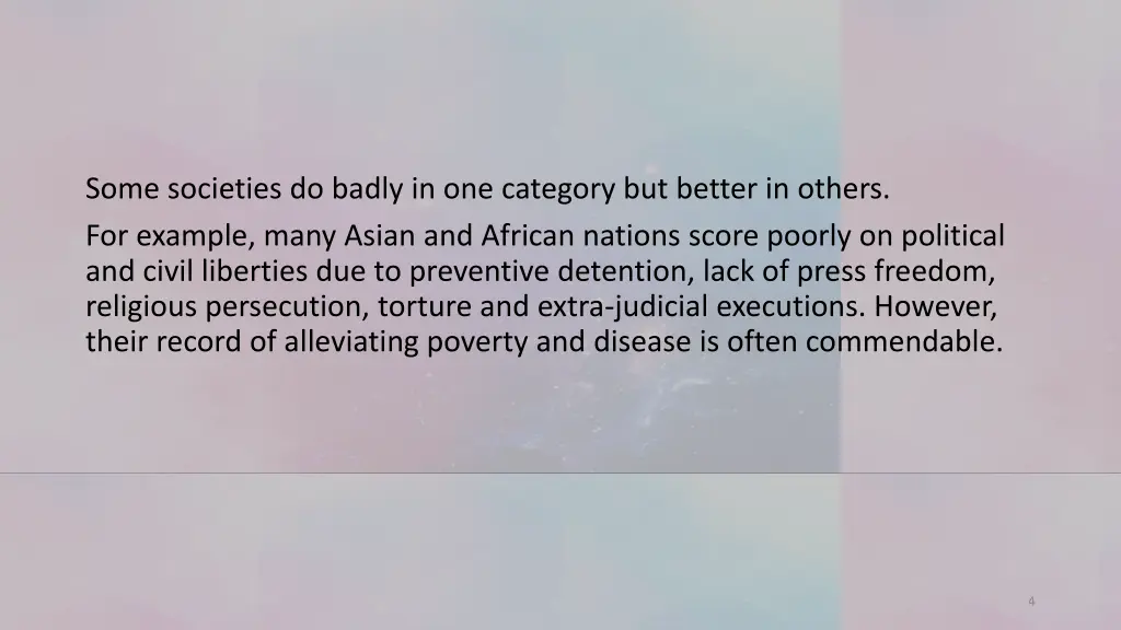 some societies do badly in one category