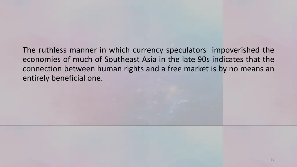 the ruthless manner in which currency speculators