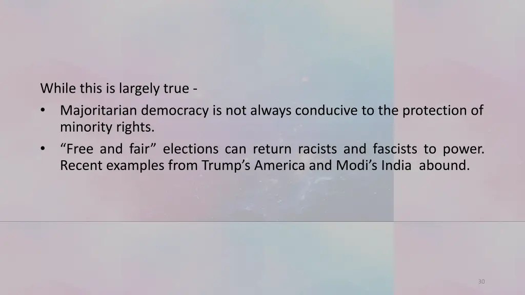 while this is largely true majoritarian democracy